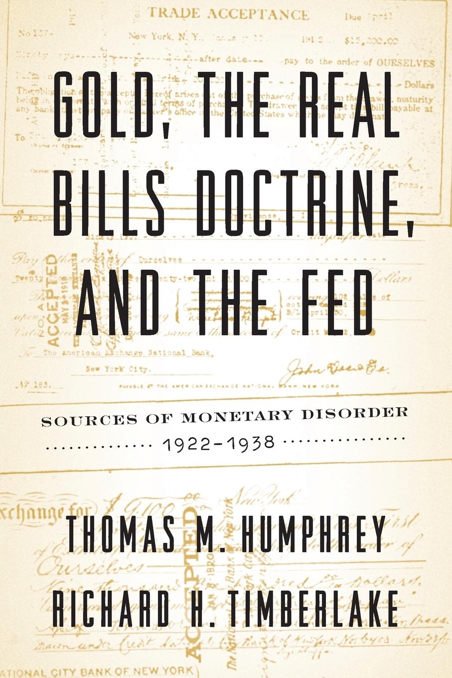 Vorderes Coverbild Gold, the Real Bills Doctrine, and the Fed