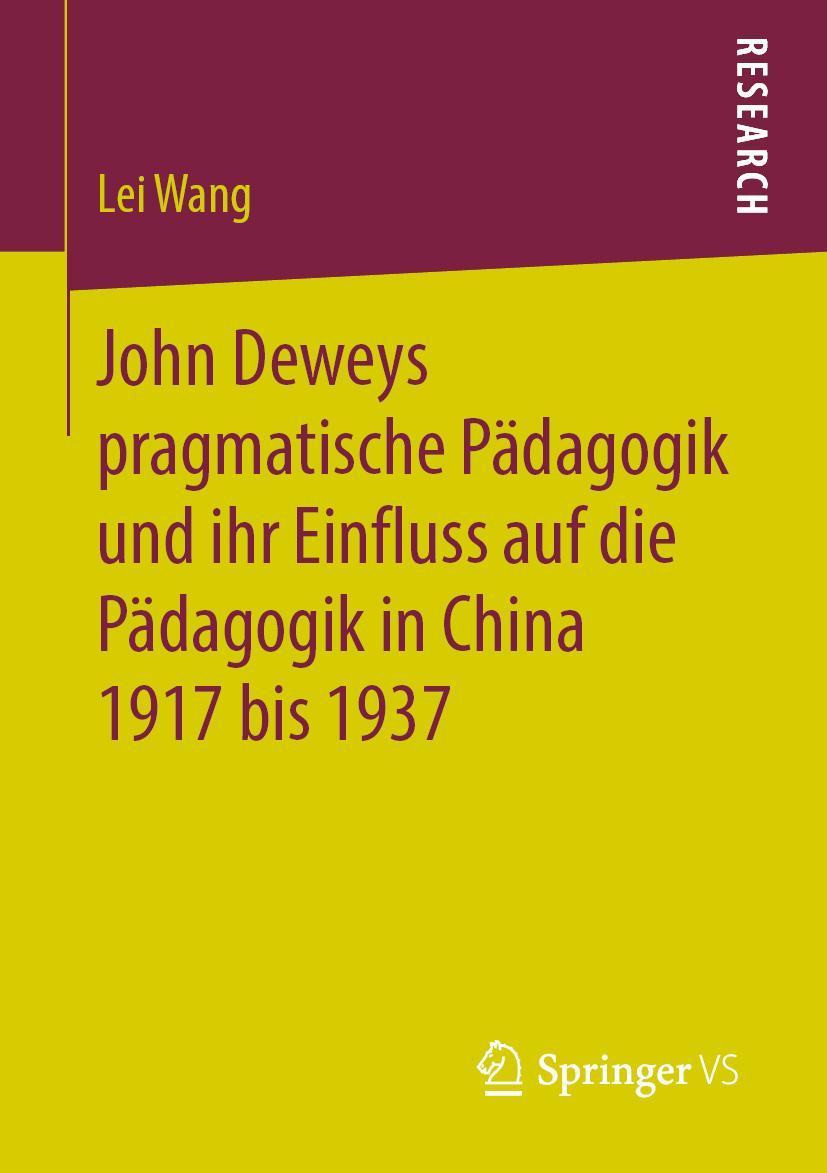 Vorderes Coverbild John Deweys pragmatische Pädagogik und ihr Einfluss auf die Pädagogik in China 1917 bis 1937
