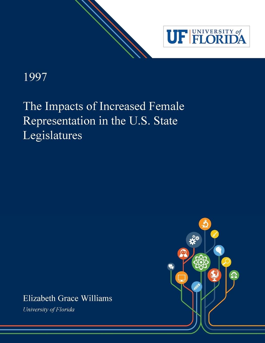 Vorderes Coverbild The Impacts of Increased Female Representation in the U.S. State Legislatures