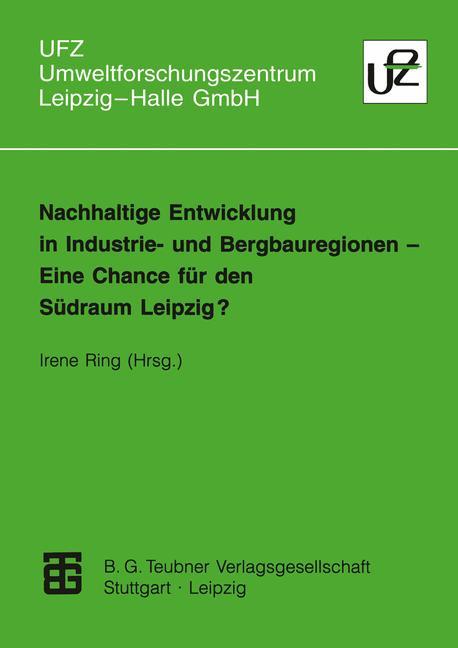 Vorderes Coverbild Nachhaltige Entwicklung in Industrie- und Bergbauregionen - Eine Chance für den Südraum Leipzig?