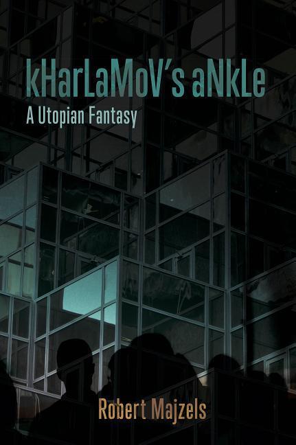 Vorderes Coverbild Kharlamov's Ankle: A Utopian Fantasy