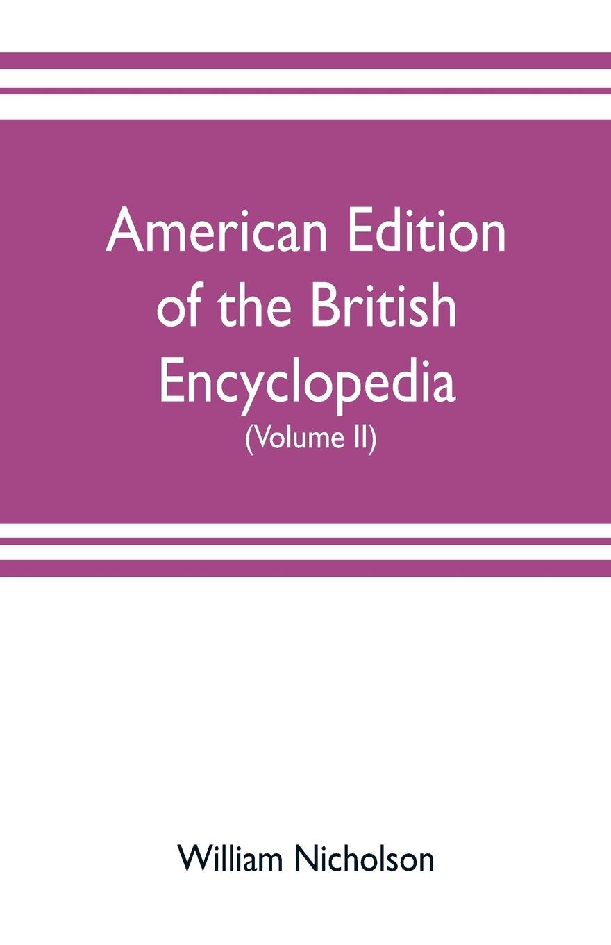 Vorderes Coverbild American edition of the British encyclopedia, or Dictionary of arts and sciences