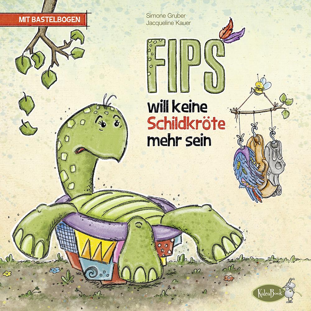 Vorderes Coverbild Fips will keine Schildkröte mehr sein
