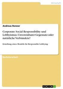 Vorderes Coverbild Corporate Social Responsibility und Lobbyismus. Unvereinbarer Gegensatz oder natürliche Verbündete?