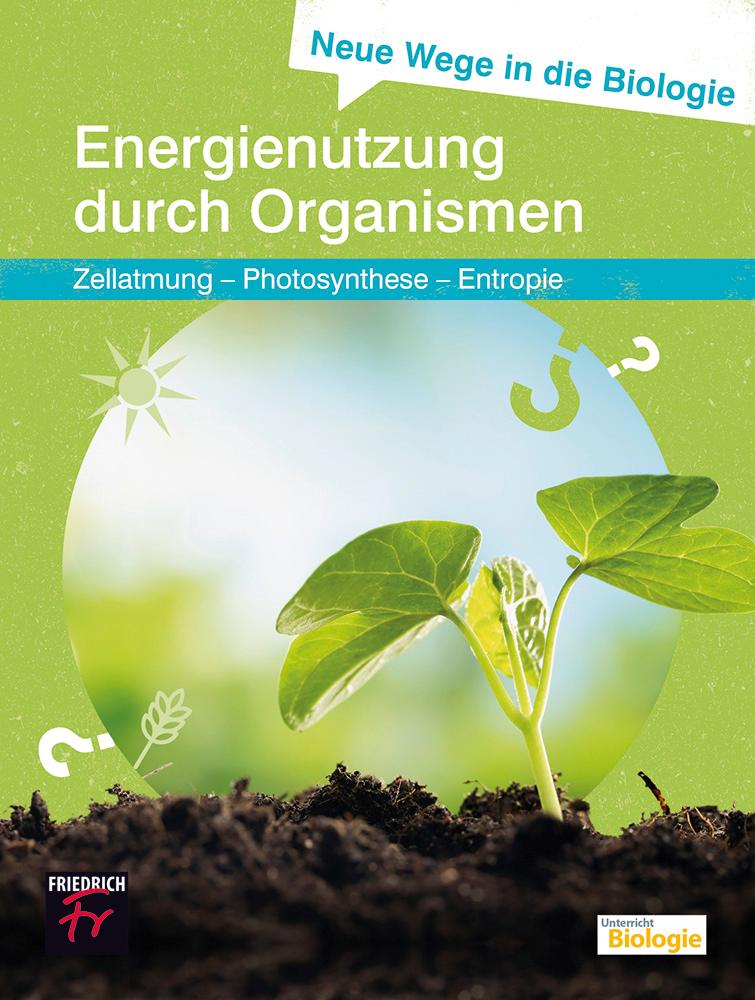 Vorderes Coverbild Neue Wege in die Biologie: Energienutzung durch Organismen