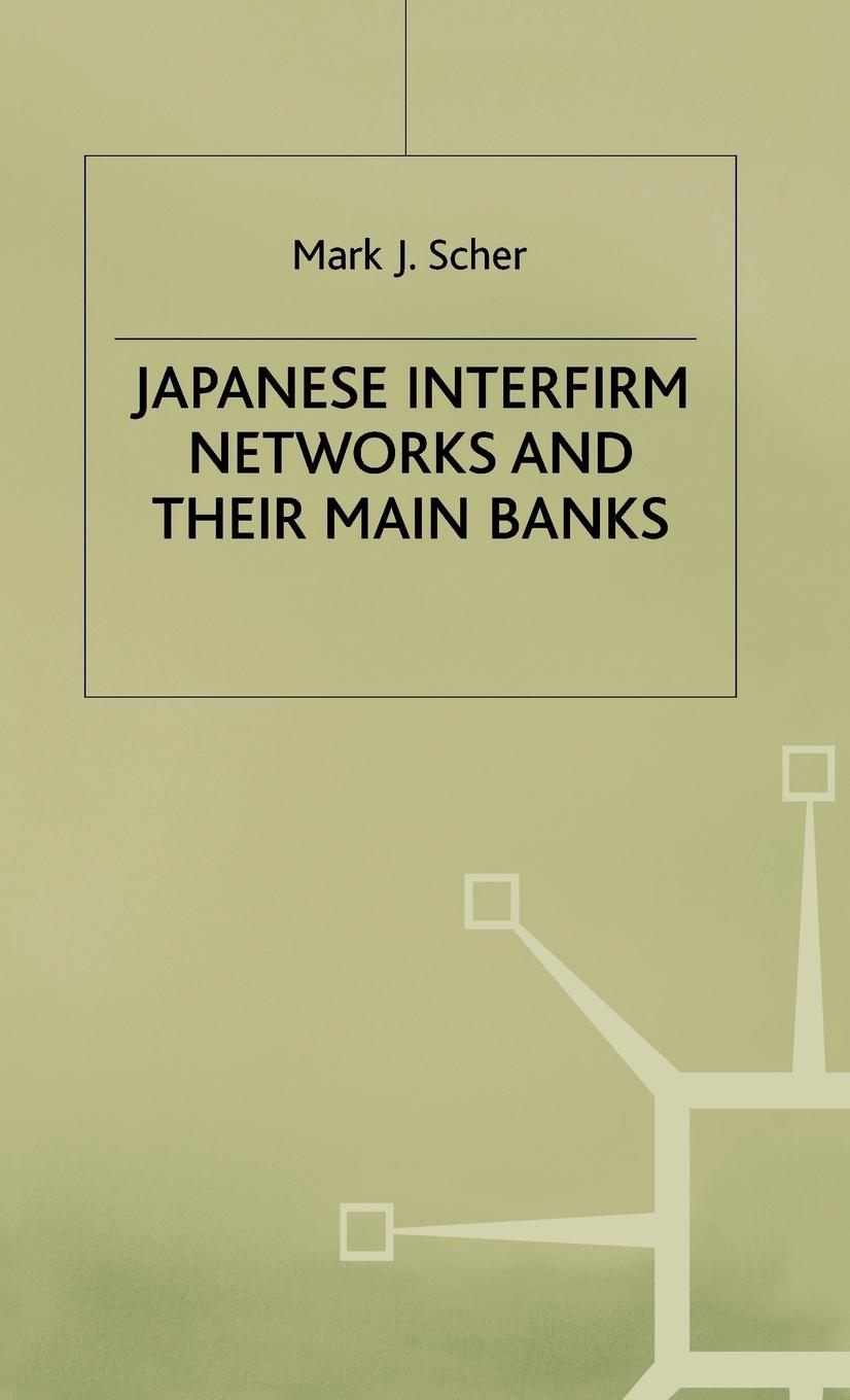 Vorderes Coverbild Japanese Interfirm Networks and Their Main Banks