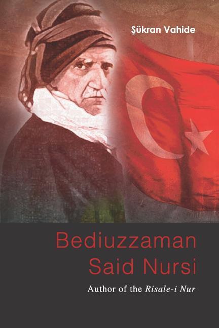 Vorderes Coverbild Bediuzzaman Said Nursi: Author of the Risale-i Nur
