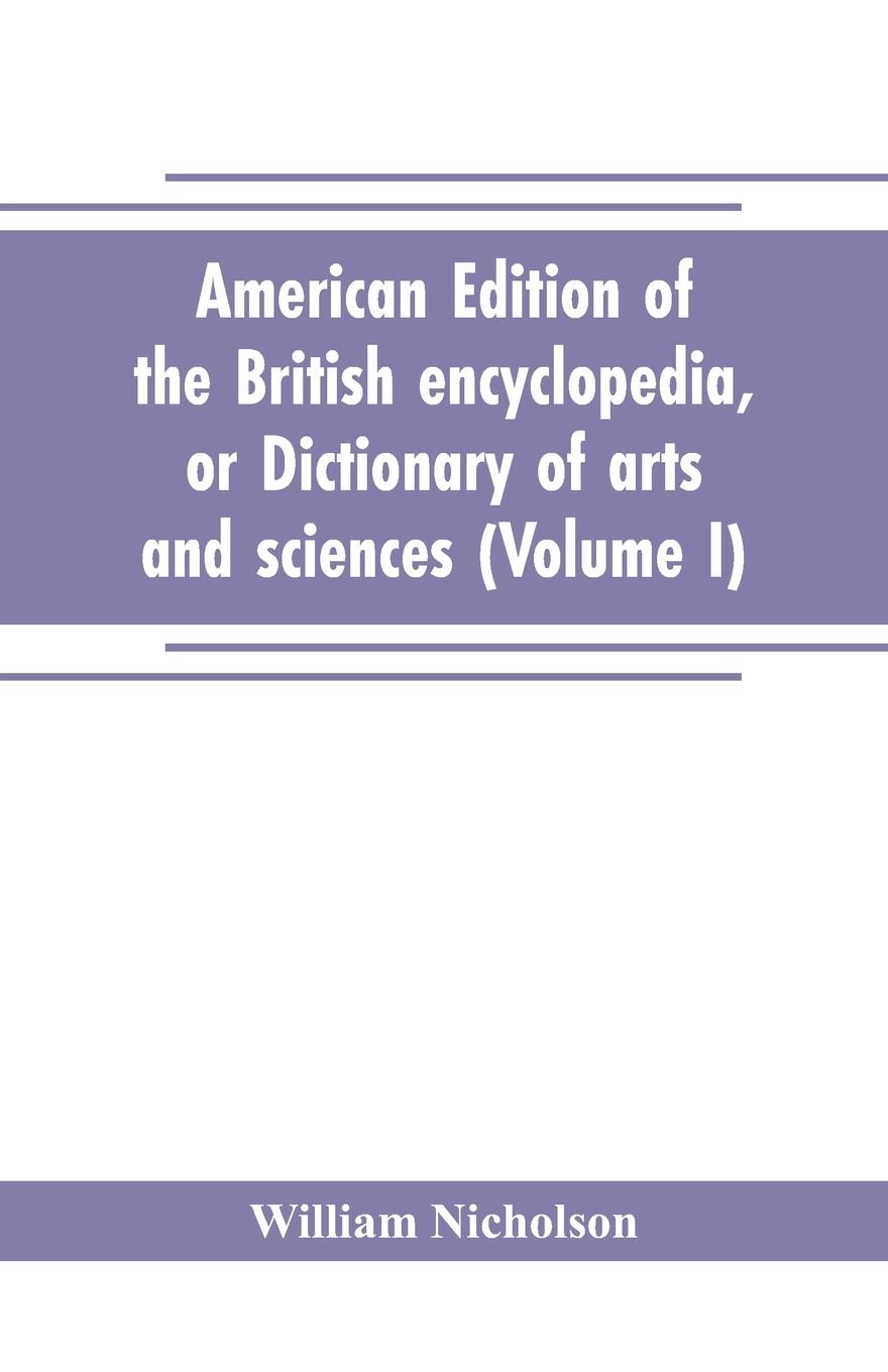 Vorderes Coverbild American edition of the British encyclopedia, or Dictionary of arts and sciences