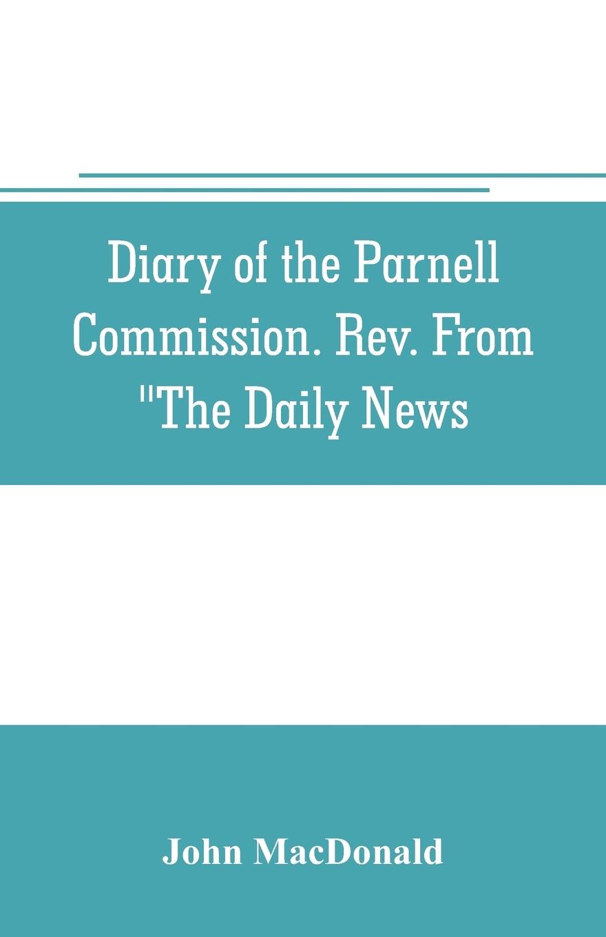 Vorderes Coverbild Diary of the Parnell Commission. Rev. from "The Daily News