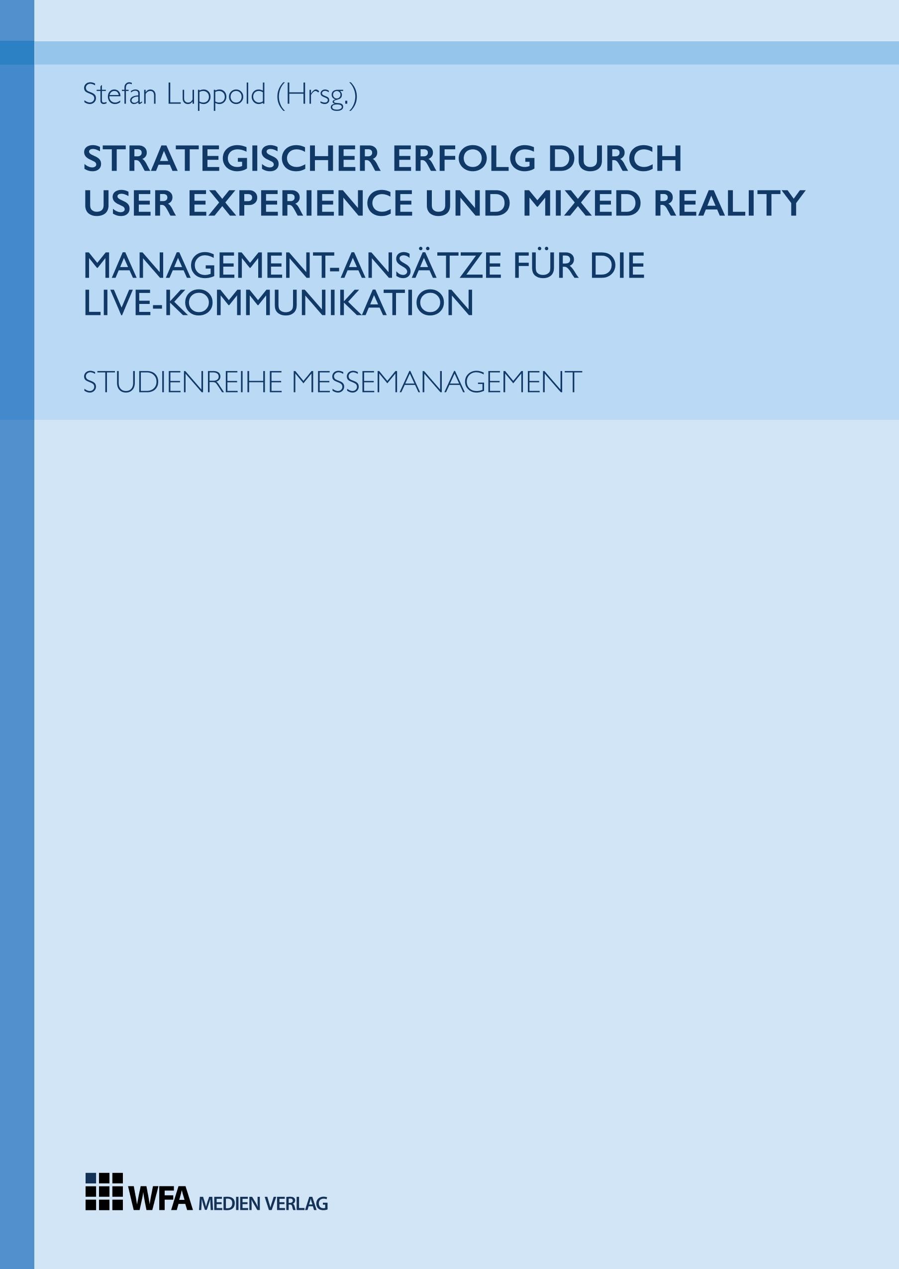Vorderes Coverbild Strategischer Erfolg  durch User Experience und Mixed Reality: Management-Ansätze für die Live-Kommunikation