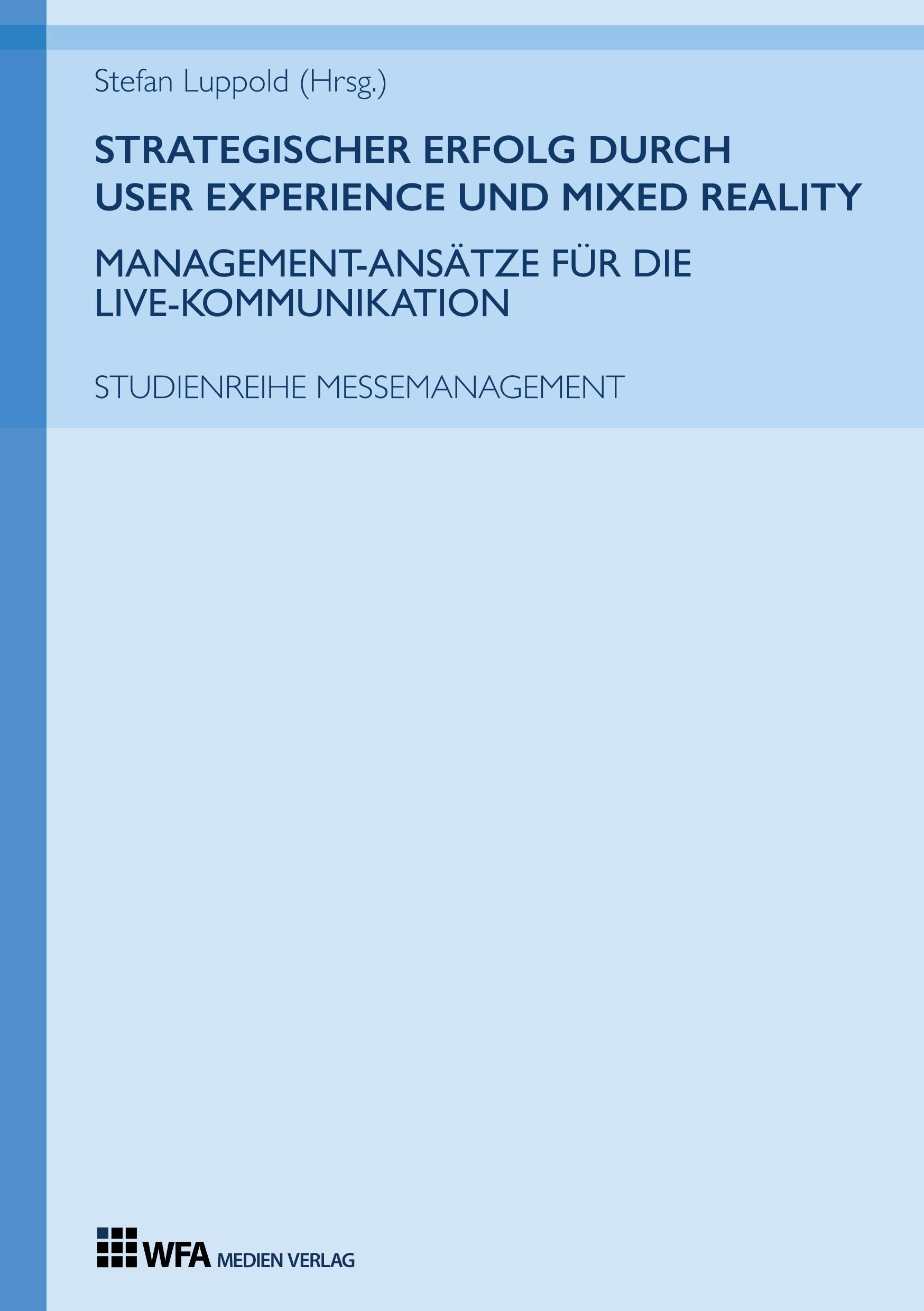 Vorderes Coverbild Strategischer Erfolg  durch User Experience und Mixed Reality: Management-Ansätze für die Live-Kommunikation