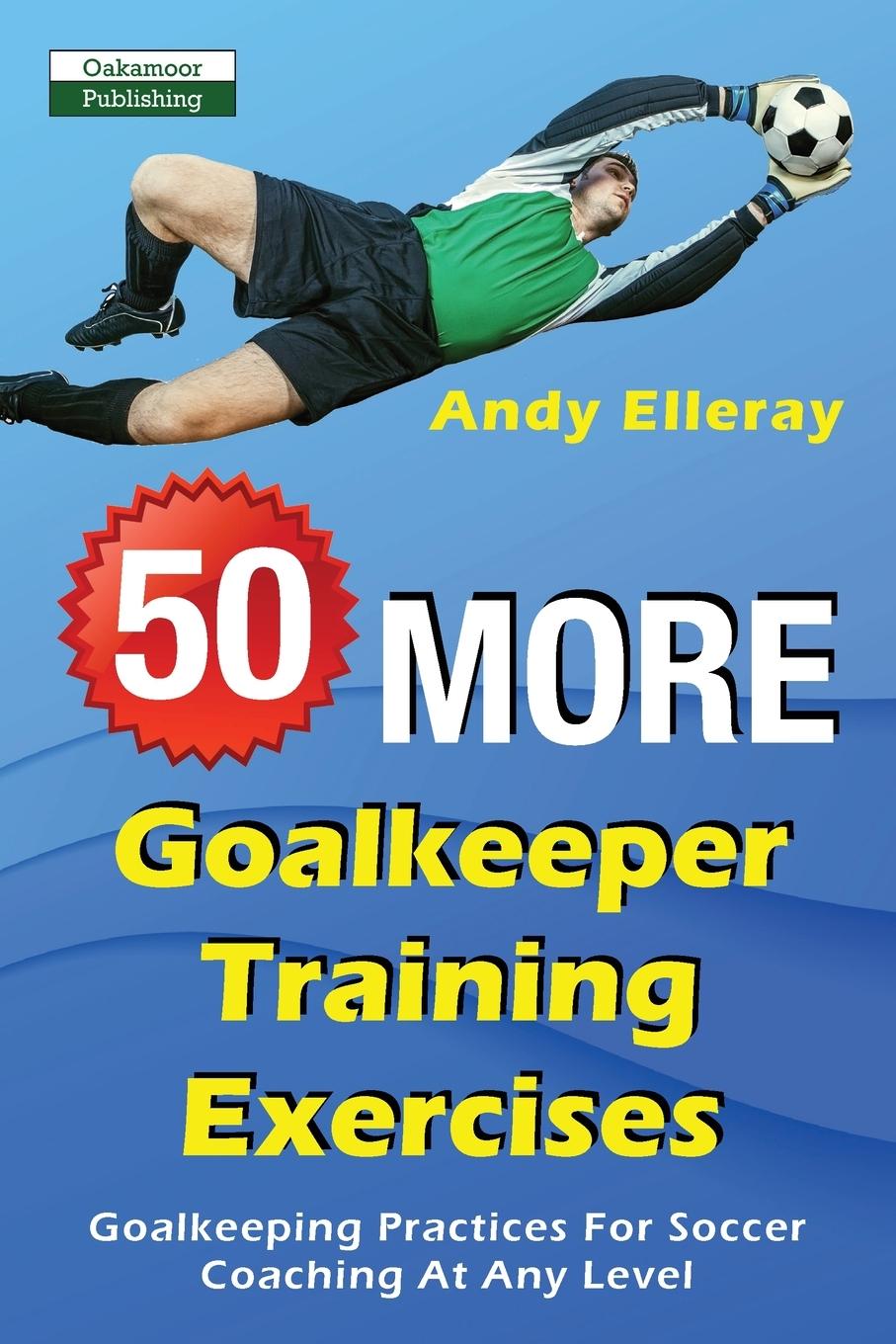 Vorderes Coverbild 50 More Goalkeeper Training Exercises