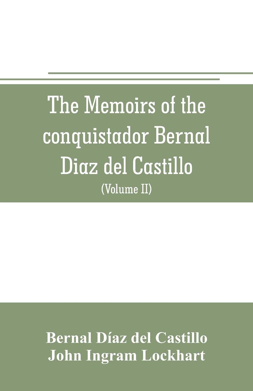 Vorderes Coverbild The memoirs of the conquistador Bernal Diaz del Castillo
