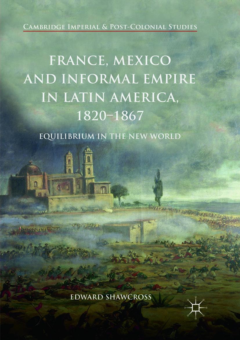 Vorderes Coverbild France, Mexico and Informal Empire in Latin America, 1820-1867