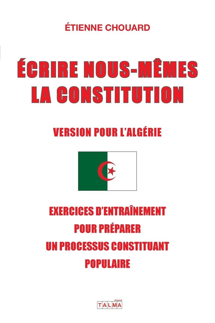 Vorderes Coverbild ECRIRE NOUS-MÊMES LA CONSTITUTION (VERSION POUR L'ALGERIE)
