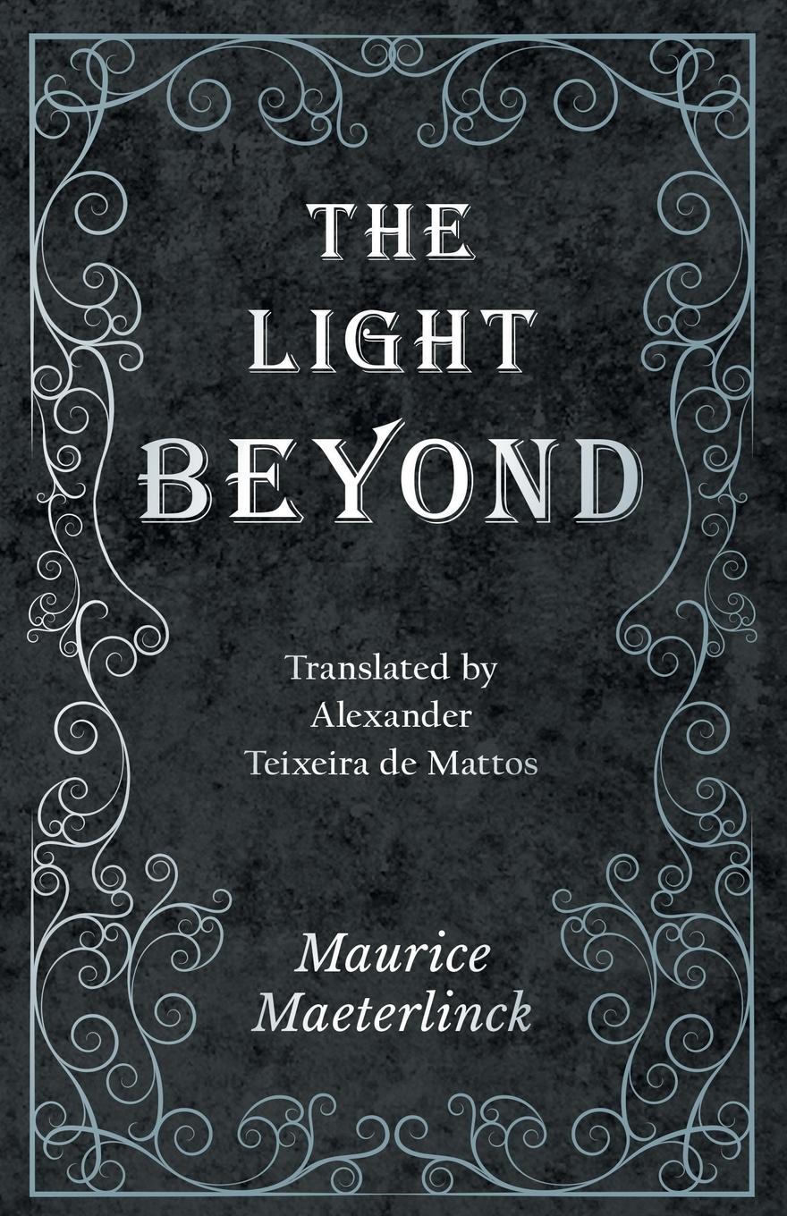 Vorderes Coverbild The Light Beyond - Translated by Alexander Teixeira de Mattos