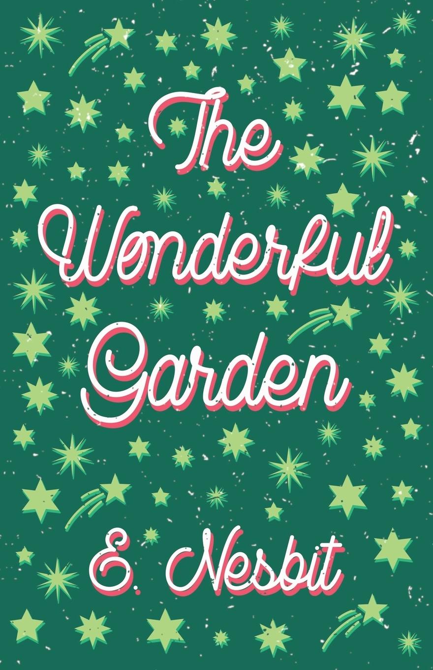 Vorderes Coverbild The Wonderful Garden;or, The Three C.'s