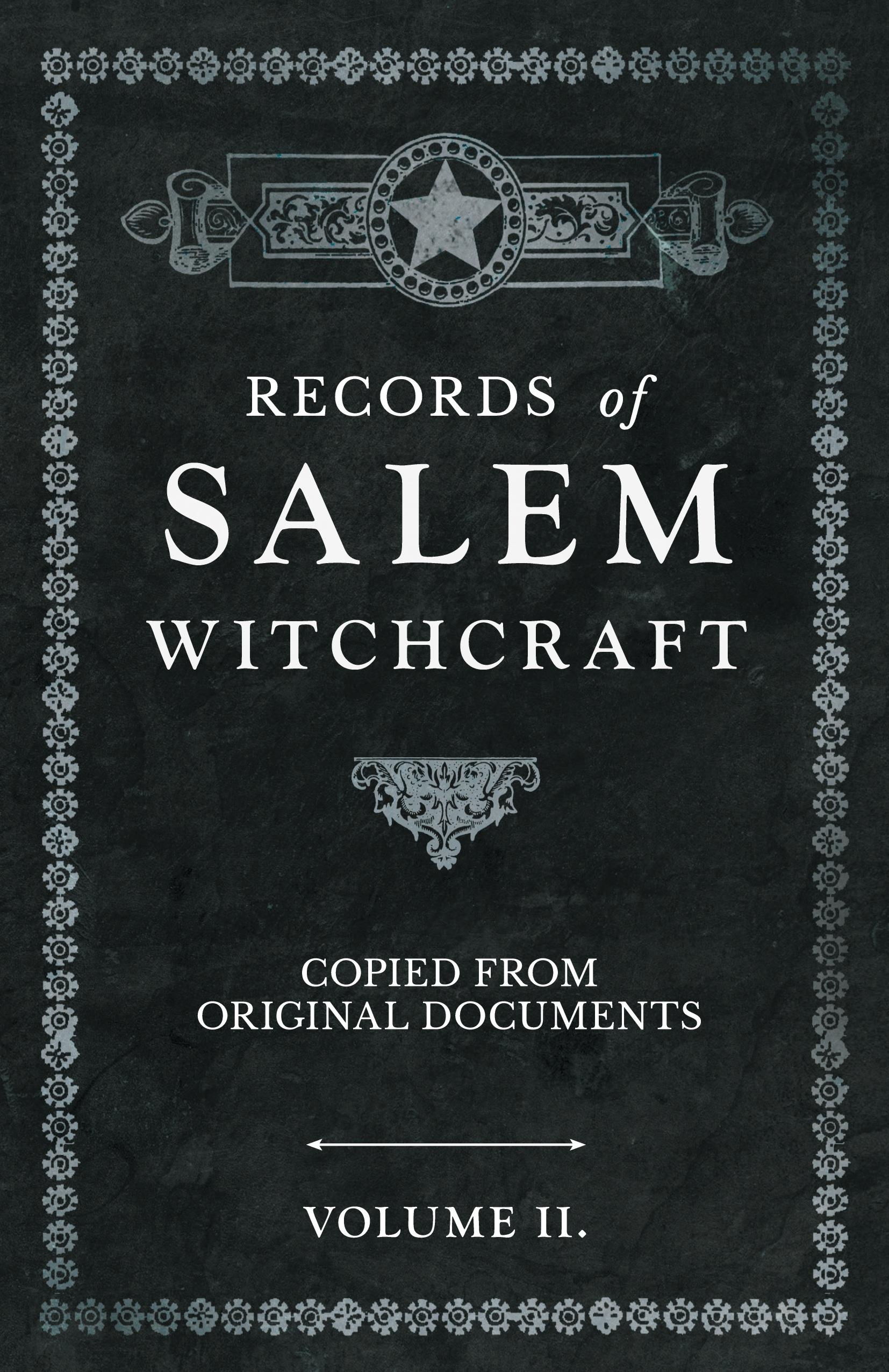 Vorderes Coverbild Records of Salem Witchcraft - Copied from Original Documents - Volume II.