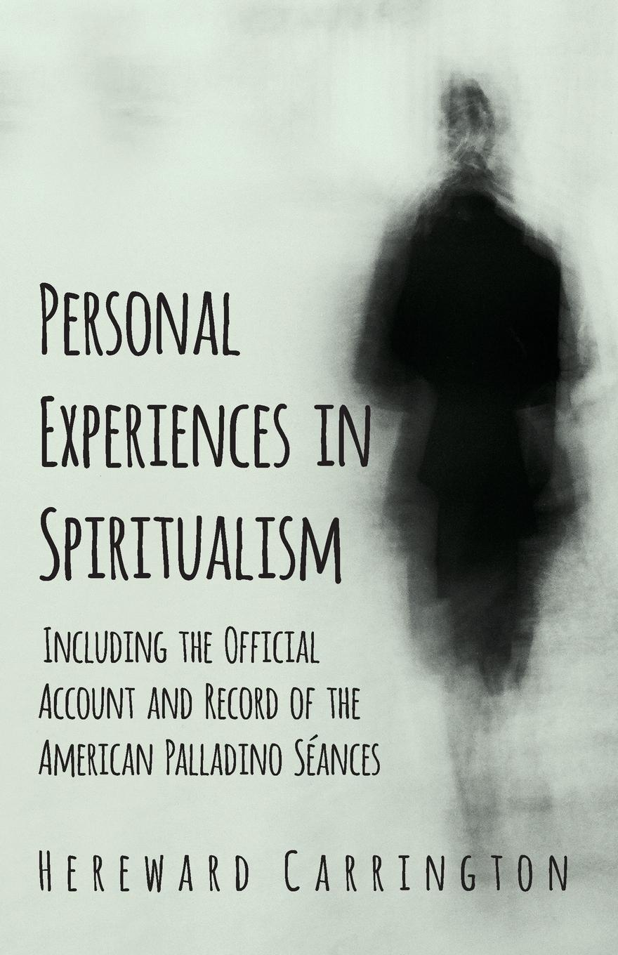 Vorderes Coverbild Personal Experiences in Spiritualism - Including the Official Account and Record of the American Palladino Séances