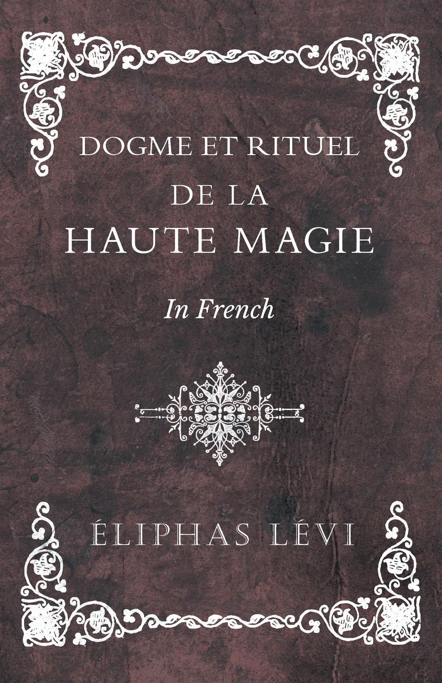 Vorderes Coverbild Dogme et Rituel - De la Haute Magie - In French