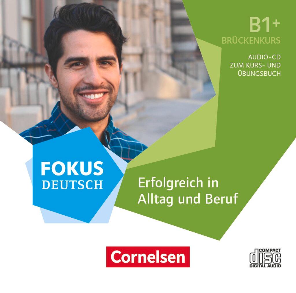 Vorderes Coverbild Fokus Deutsch B1+ - Erfolgreich in Alltag und Beruf: Brückenkurs B1+