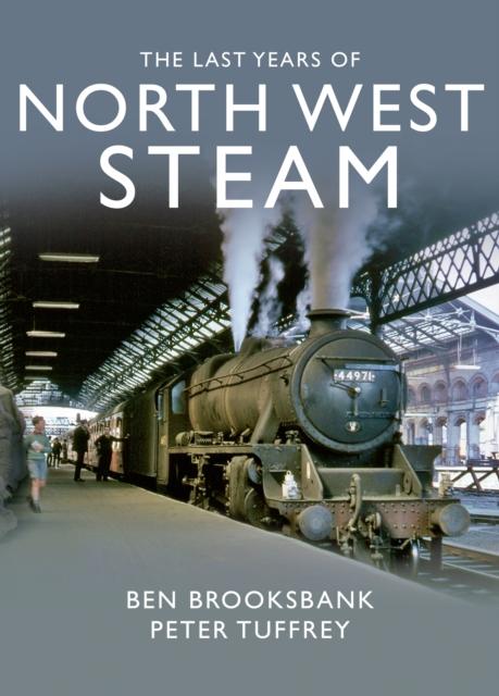 Vorderes Coverbild The Last Years Of North West Steam
