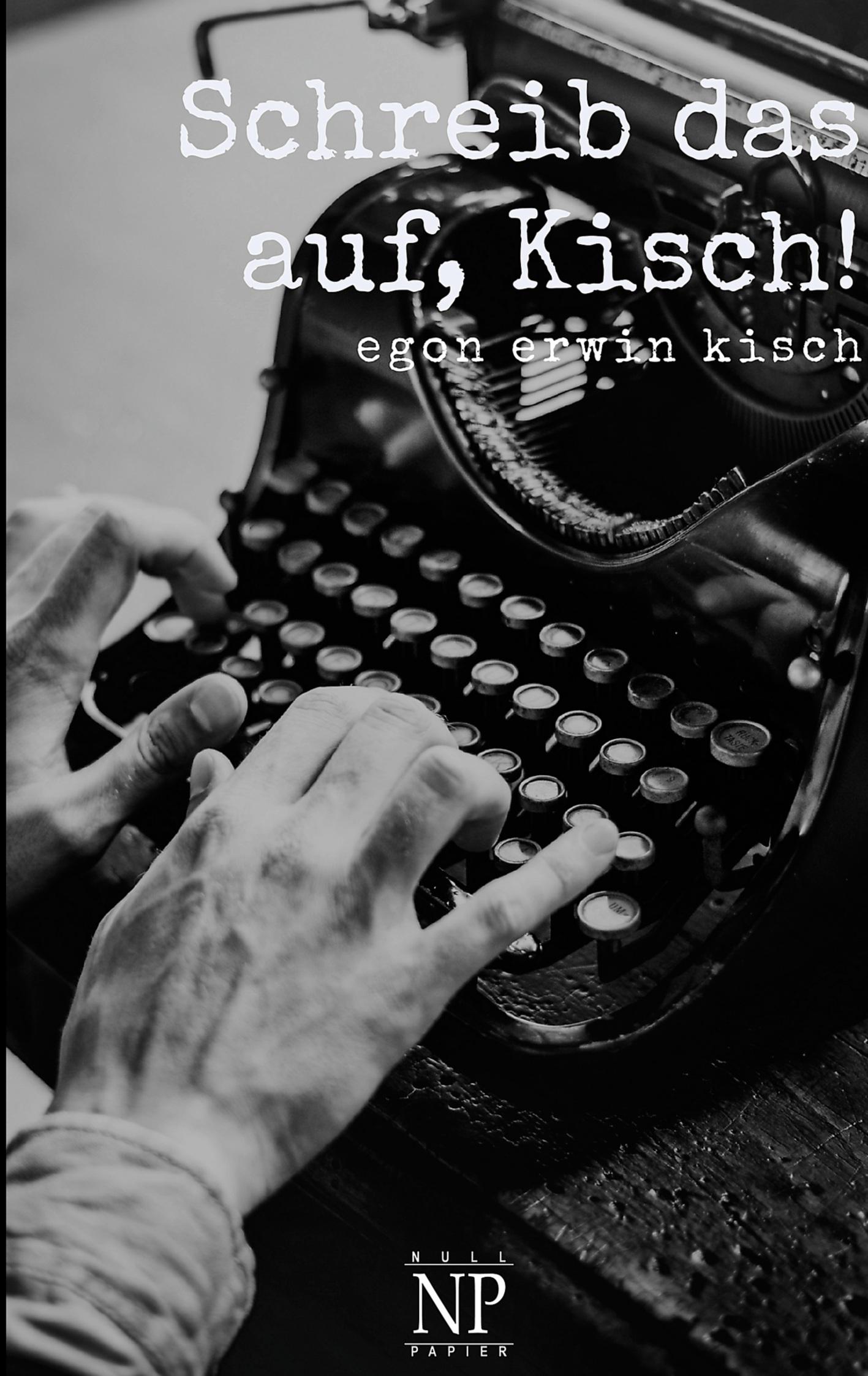 Vorderes Coverbild Schreib das auf, Kisch!