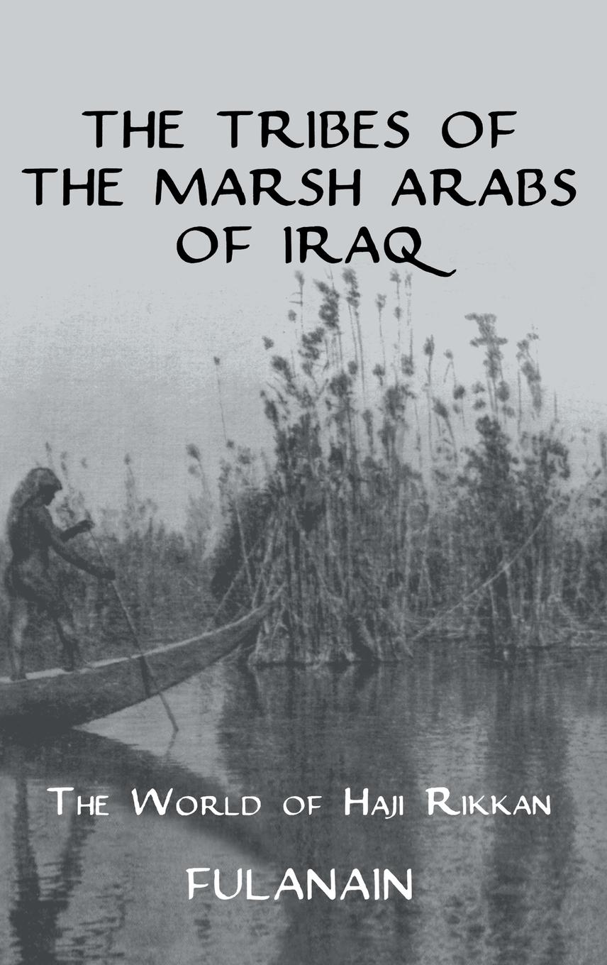 Vorderes Coverbild The Tribes Of The Marsh Arabs of Iraq