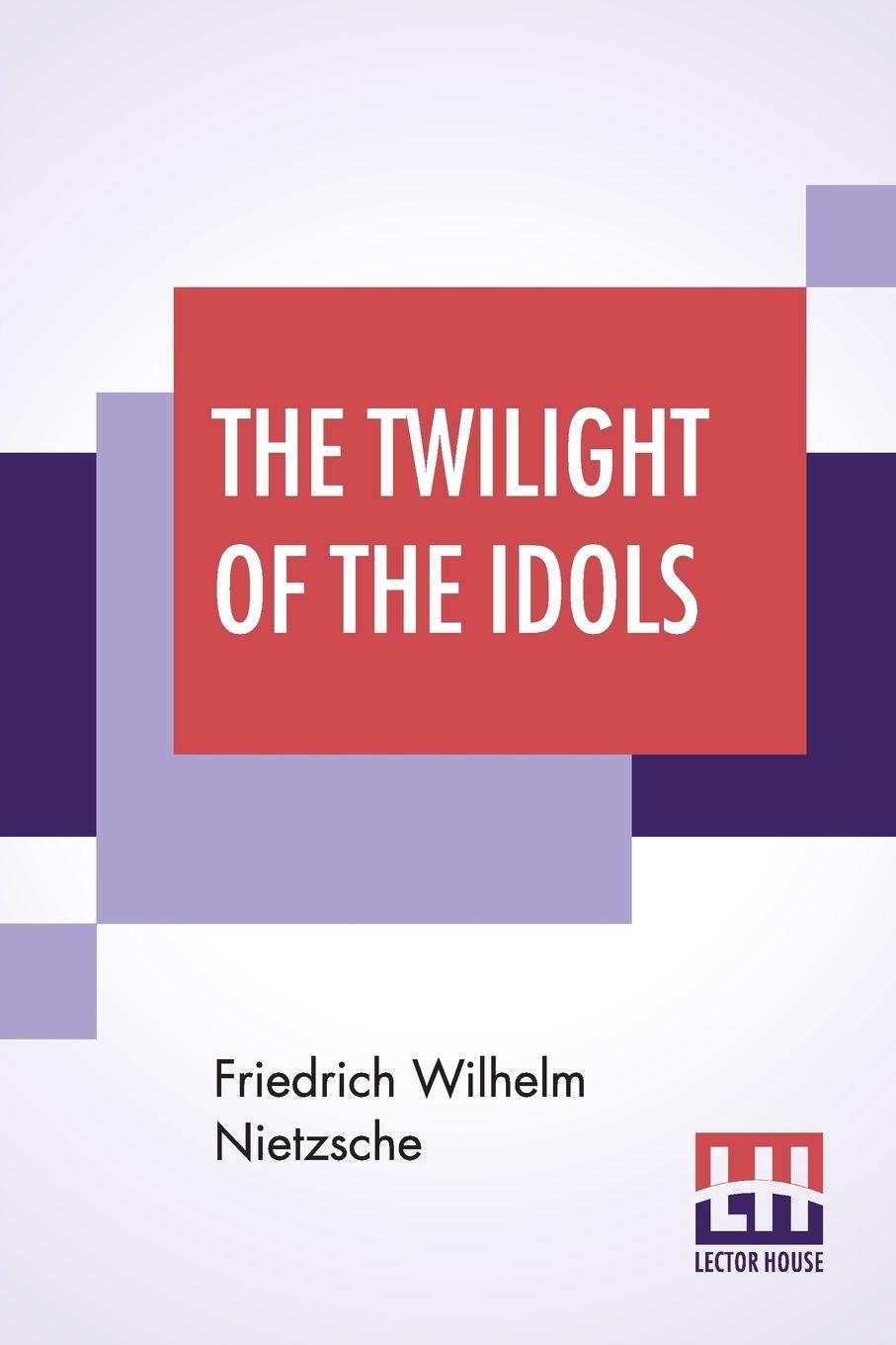 Vorderes Coverbild The Twilight Of The Idols