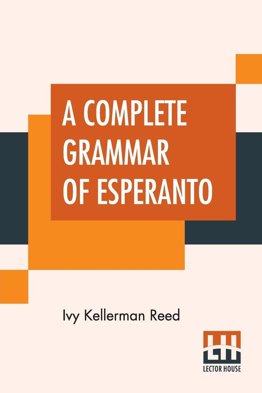 Vorderes Coverbild A Complete Grammar Of Esperanto
