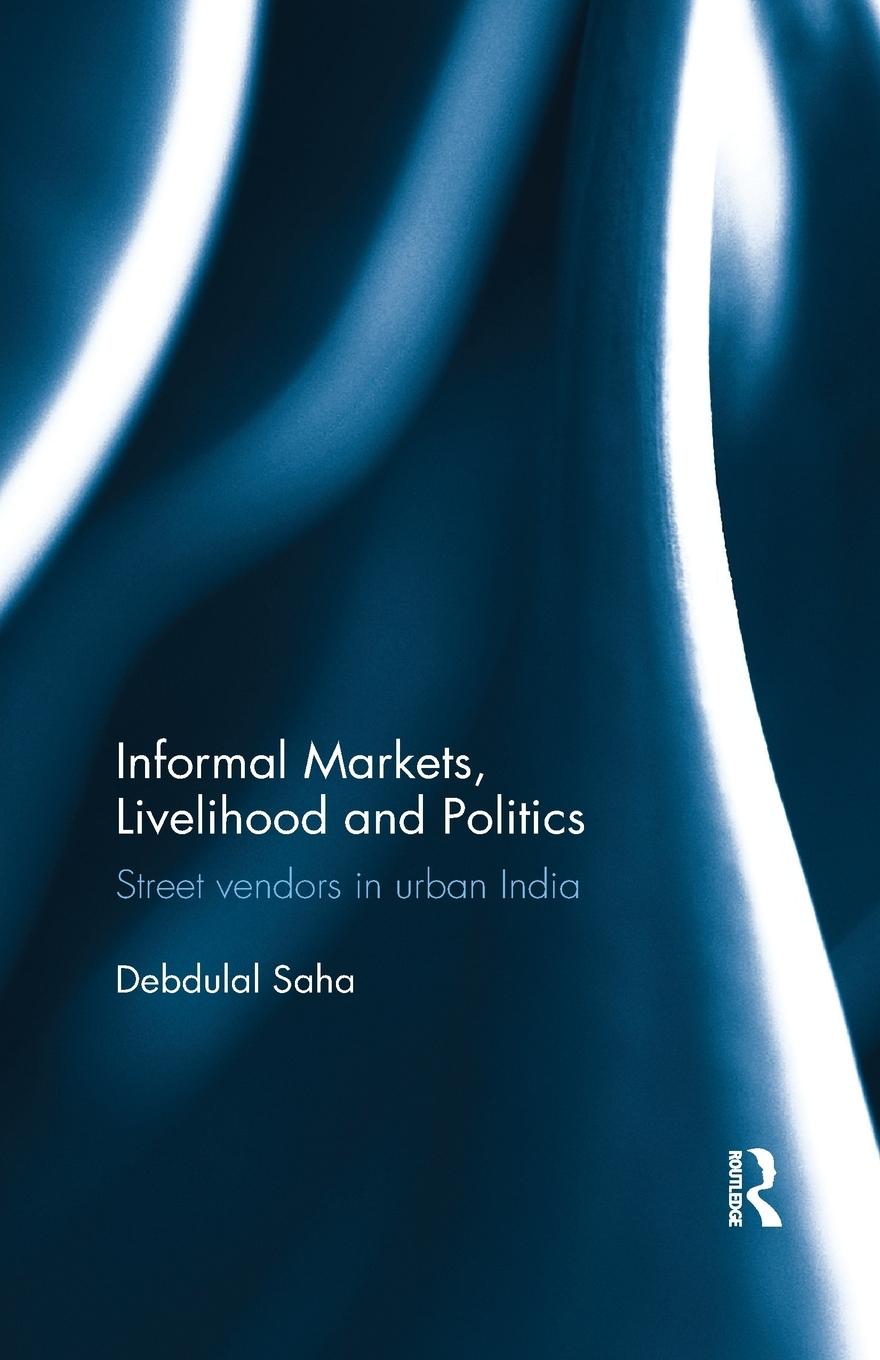Vorderes Coverbild Informal Markets, Livelihood and Politics