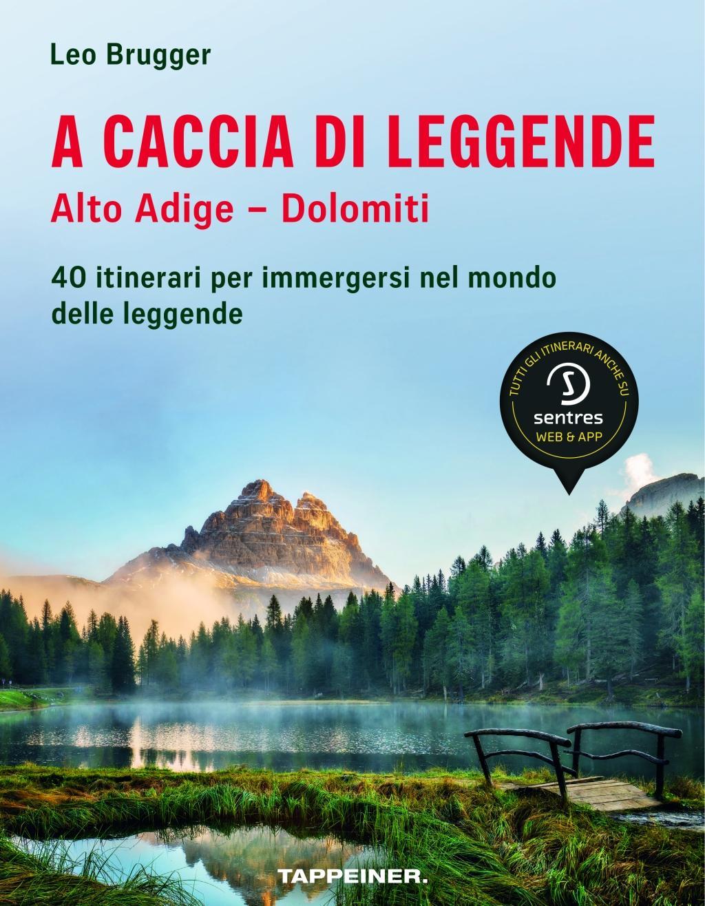 Vorderes Coverbild A caccia di leggende Alto Adige. Dolomiti