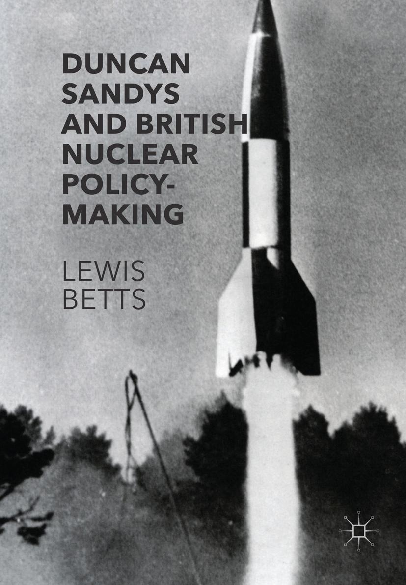 Vorderes Coverbild Duncan Sandys and British Nuclear Policy-Making