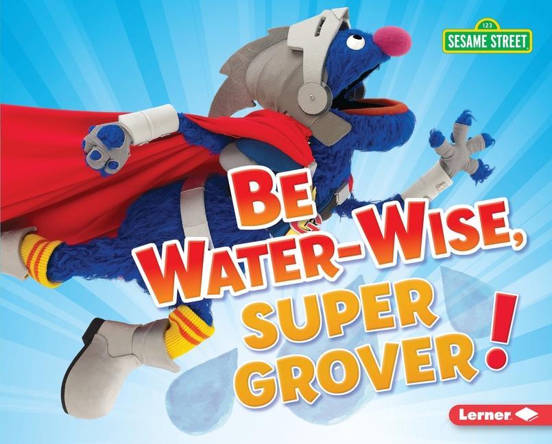 Vorderes Coverbild Be Water-Wise, Super Grover!