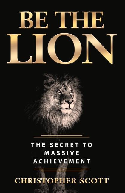 Vorderes Coverbild Be the Lion: The Secret to Massive Achievement Volume 1