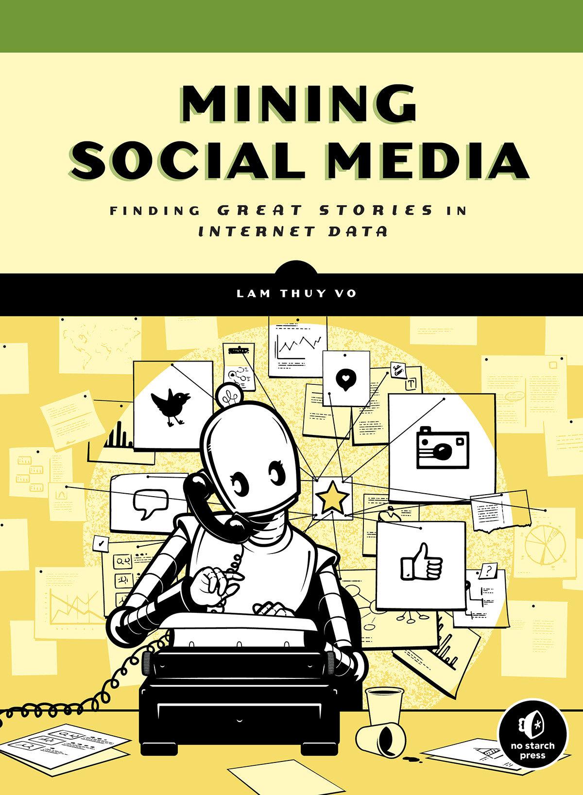 Vorderes Coverbild Mining Social Media: Finding Stories in Internet Data