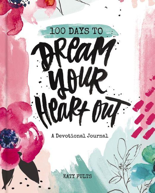 Vorderes Coverbild 100 Days to Dream Your Heart Out