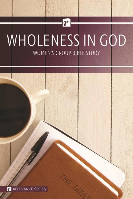 Vorderes Coverbild Wholeness in God Women's Study - Relevance Group Bible Study
