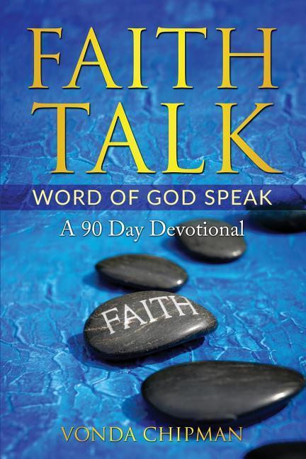 Vorderes Coverbild Faith Talk Word of God Speak: A 90 Day Devotional