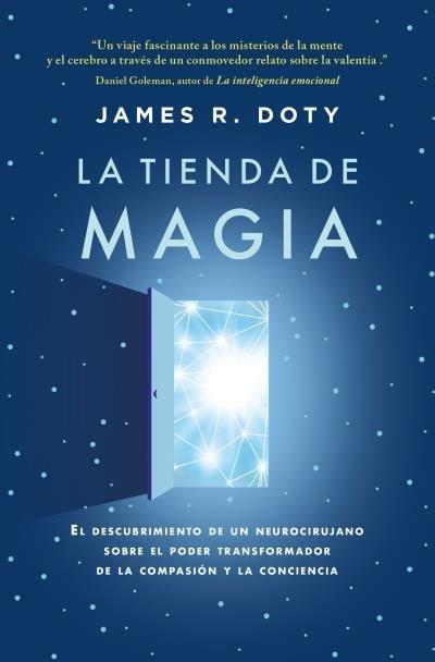 Vorderes Coverbild La tienda de magia : el viaje de un neurocirujano por los misterios del cerebro y los secretos del corazón