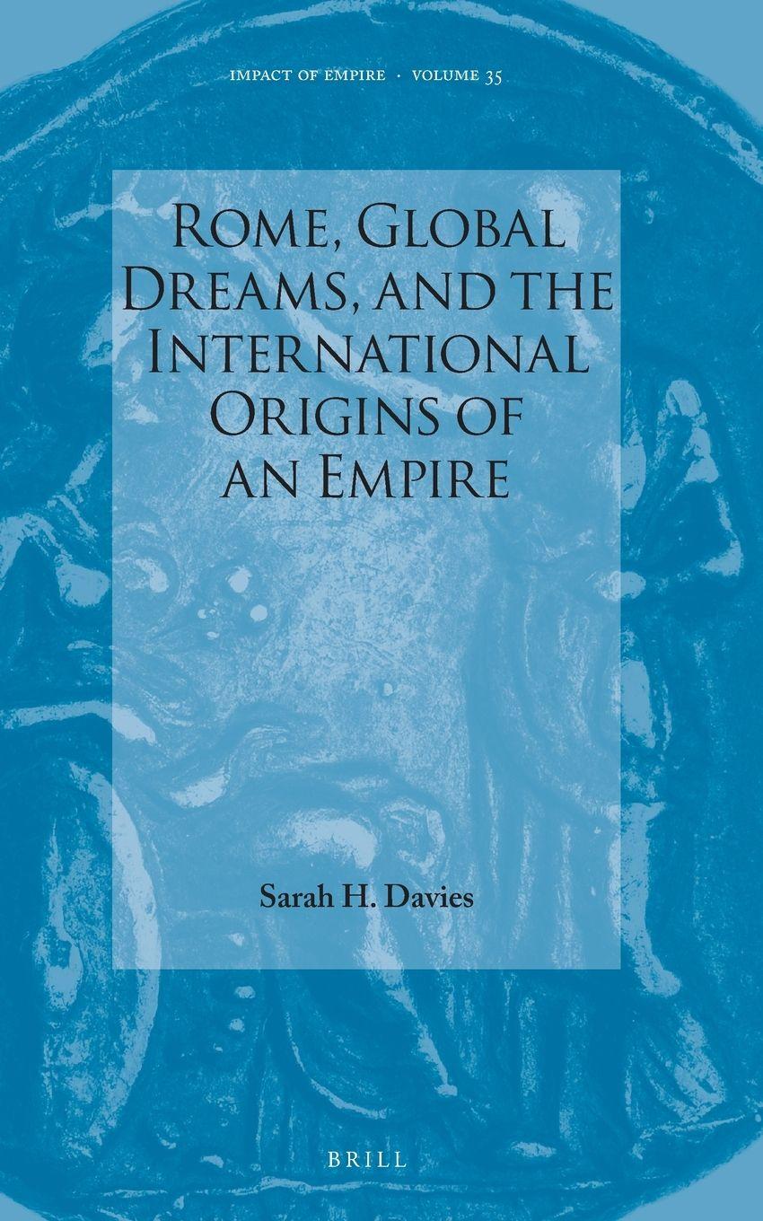 Vorderes Coverbild Rome, Global Dreams, and the International Origins of an Empire
