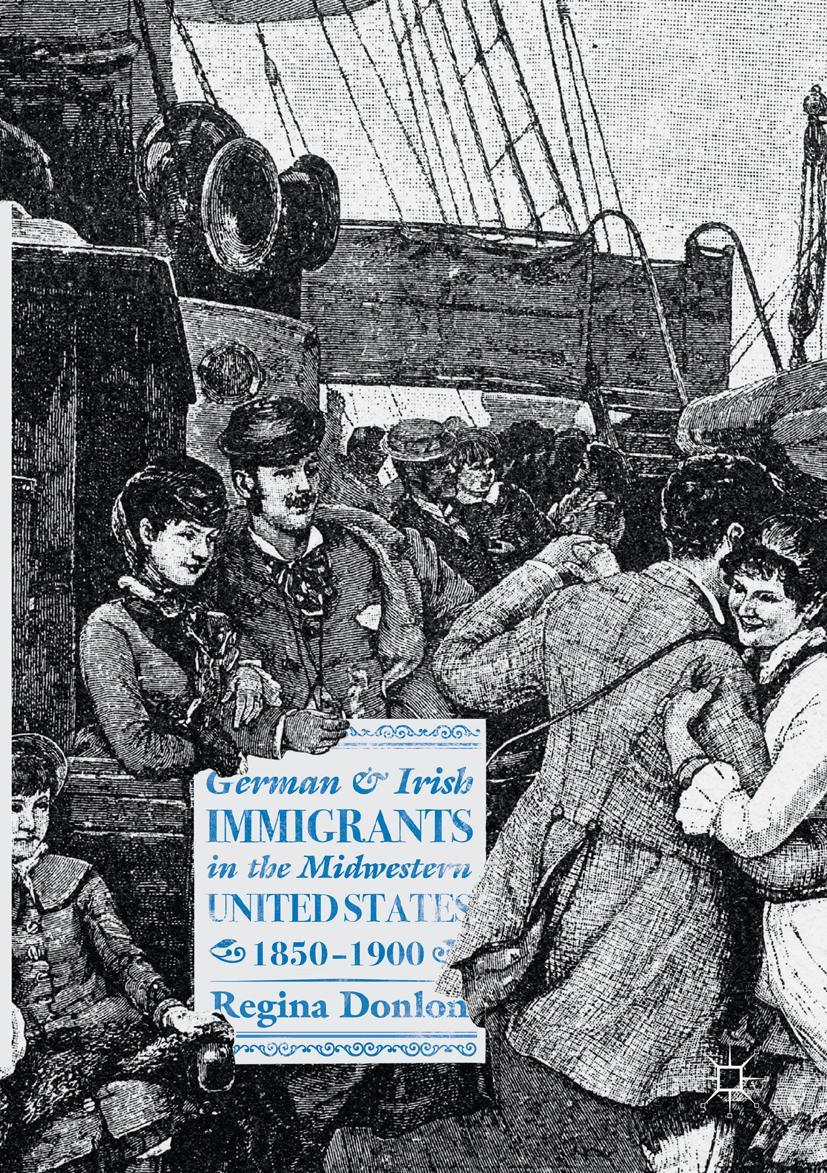 Vorderes Coverbild German and Irish Immigrants in the Midwestern United States, 1850-1900