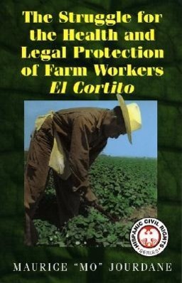 Vorderes Coverbild The Struggle for the Health and Legal Protection of Farm Workers: El Cortito