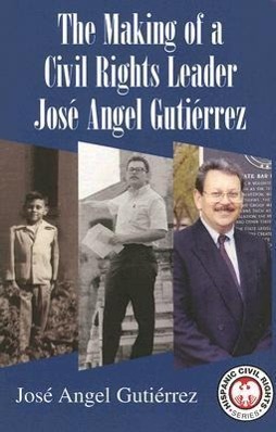 Vorderes Coverbild The Making of a Civil Rights Leader: Jose Angel Gutierrez