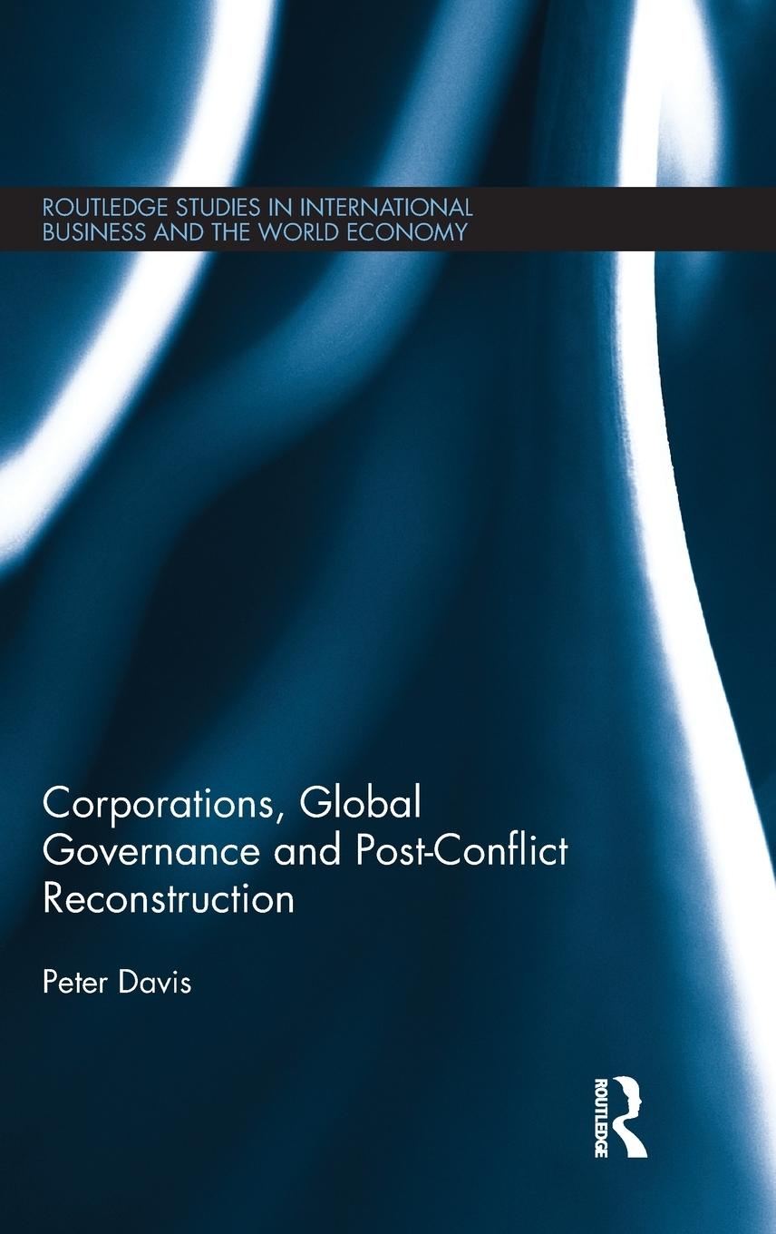 Vorderes Coverbild Corporations, Global Governance and Post-Conflict Reconstruction