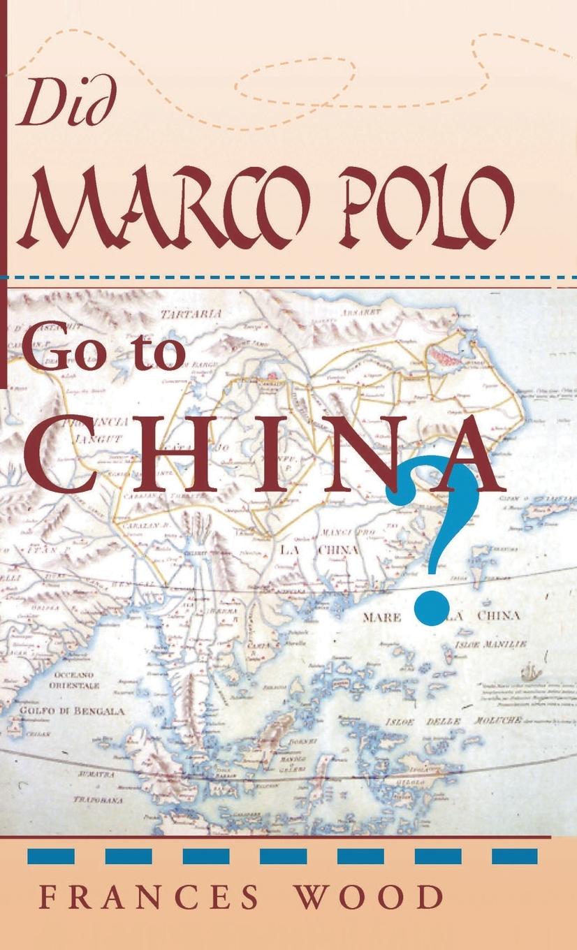 Vorderes Coverbild Did Marco Polo Go To China?