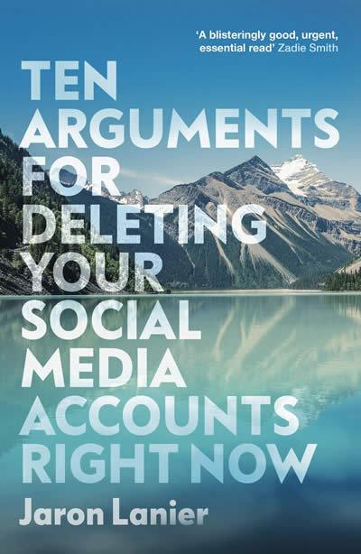 Vorderes Coverbild Ten Arguments For Deleting Your Social Media Accounts Right Now