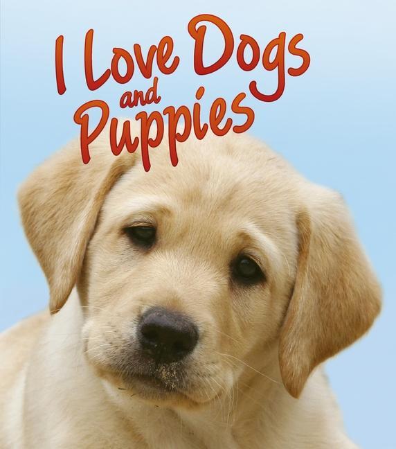Vorderes Coverbild I Love Dogs and Puppies