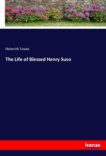 Vorderes Coverbild The Life of Blessed Henry Suso