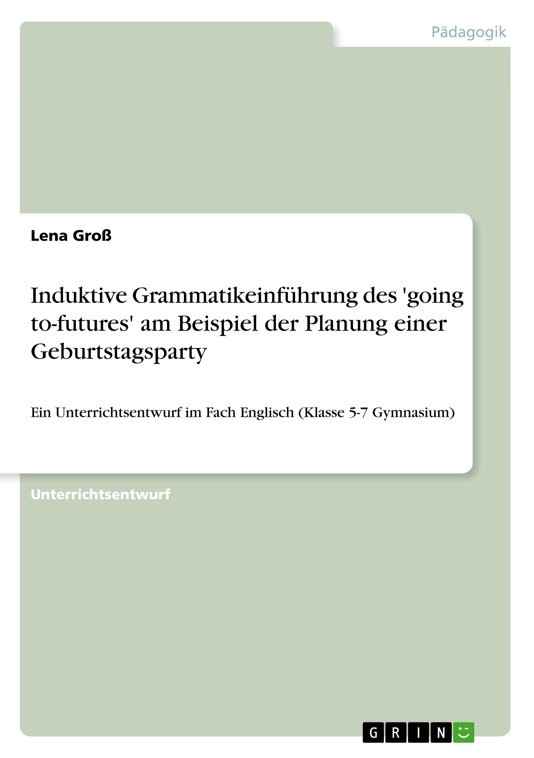 Vorderes Coverbild Induktive Grammatikeinführung des 'going to-futures' am Beispiel der Planung einer Geburtstagsparty